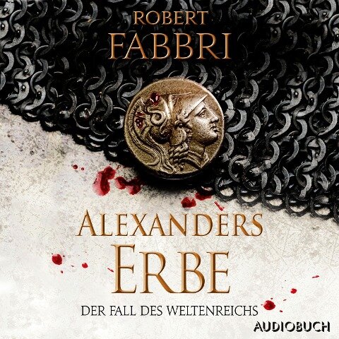 Alexanders Erbe: Der Fall des Weltenreichs - Robert Fabbri
