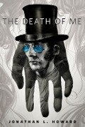 The Death of Me - Jonathan L. Howard