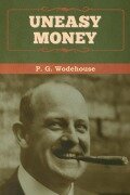 Cover-Bild zum Titel 'Uneasy Money' von 'P. G. Wodehouse'