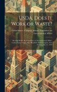 Cover-Bild zum Titel 'USDA, Does it Work or Waste?: Hearing Before the Committee on Governmental Affairs, United States Senate, One Hundred Third Congress, First Session,' von ''