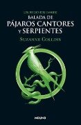 Balada de Pájaros Cantores Y Serpientes / The Ballad of Songbirds and Snakes - Suzanne Collins