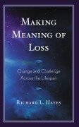 Cover-Bild zum Titel 'Making Meaning of Loss' von 'Richard L. Hayes'