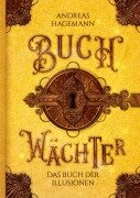 Cover-Bild zum Titel 'Buchwächter: Das Buch der Illusionen' von 'Andreas Hagemann'