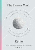 The Power Wish: Japan's Leading Astrologer Reveals the Moon's Secrets for Finding Success, Happiness, and the Favor of the Universe - Keiko