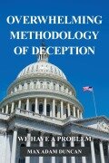 Cover-Bild zum Titel 'Overwhelming Methodology of Deception' von 'Max Adam Duncan'