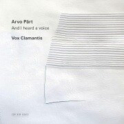 Cover-Bild zum Titel 'Arvo Pärt: I Heard a Voice' von 'Vox Clamant, Jaan-Erik Tulve'