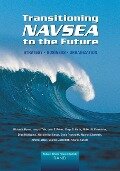 Transitioning Navsea to the Future - Michael V Hynes, Harry J Thie, John E Peters, Elwyn D Harris, Robert M Emmerichs