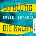 Cover-Bild zum Titel 'So blutig die Nacht' von 'Robert Bryndza'