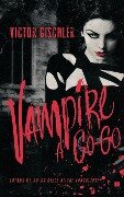 Cover-Bild zum Titel 'Vampire a Go-Go' von 'Victor Gischler'
