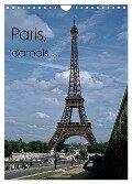 Paris, damals ... (Wandkalender 2024 DIN A4 hoch), CALVENDO Monatskalender - Michael Schulz-Dostal