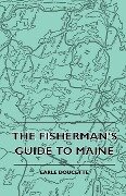 The Fisherman's Guide to Maine - Earle Doucette