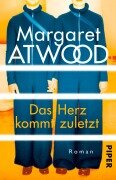 Das Herz kommt zuletzt - Margaret Atwood