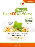 Das hCG Veggie Kochbuch - Anne Hild