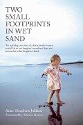Two Small Footprints in Wet Sand - Anne-Dauphine Julliand