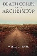 Death Comes for the Archbishop - Willa Cather