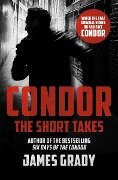 Condor: The Short Takes - James Grady
