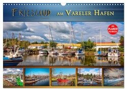 Friesland - am Vareler Hafen (Wandkalender 2025 DIN A3 quer), CALVENDO Monatskalender - Peter Roder