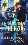 Cover-Bild zum Titel 'Ein As von einem Herzog (Ladys of Risk, #2)' von 'Rachel Ann Smith'