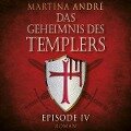 Gefährliche Versuchung - Das Geheimnis des Templers, Episode 4 (Ungekürzt) - Martina André