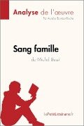 Sang famille de Michel Bussi (Analyse de l'oeuvre) - Lepetitlitteraire, Aurélie Bontout-Roche