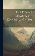 The Divine Comedy of Dante Alighieri - Anonymous