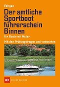 Der amtliche Sportbootführerschein Binnen - Für Boote mit Motor - Marco Feltgen