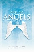 Cover-Bild zum Titel 'End of Angels (Angelic Testament, #1)' von 'Julius St. Clair'