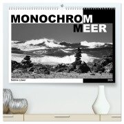 Monochrom Meer (hochwertiger Premium Wandkalender 2026 DIN A2 quer), Kunstdruck in Hochglanz - Sabine Löwer
