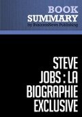 Résumé: Steve Jobs: La Biographie exclusive - Walter Isaacson - Businessnews Publishing