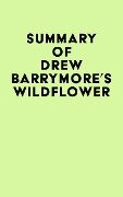 Summary of Drew Barrymore's Wildflower - IRB Media