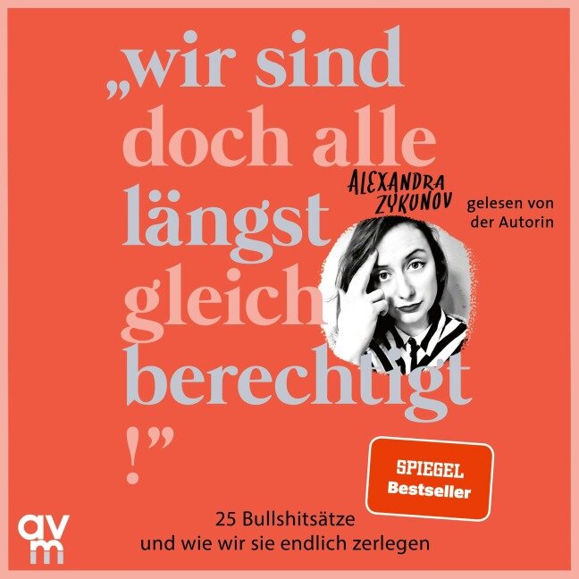 Wir sind doch alle längst gleichberechtigt - Alexandra Zykunov