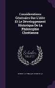 Considerations Générales Sur L'idée Et Le Développement Historique De La Philosophie Chrétienne - Heinrich Ritter, Michel Nicolas
