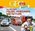 GEOLINO MINI: Alles über Polizei, Feuerwehr und Rettung - Eva Dax, Heiko Kammerhoff, Oliver Versch, Roland Griem, Jana Ronte-Versch