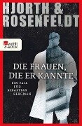 Die Frauen, die er kannte - Michael Hjorth, Hans Rosenfeldt