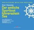 Der amtliche Sportbootführerschein See - Kurt Graf, Dietrich Steinicke