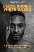 Cover-Bild zum Titel 'Black Bodies, White Gazes' von 'George Yancy'
