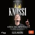 Knossi ¿ König des Internets - Jens Knossalla, Knossi, Julian Laschewski