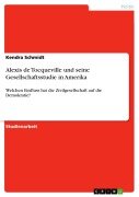 Cover-Bild zum Titel 'Alexis de Tocqueville und seine Gesellschaftsstudie in Amerika' von 'Kendra Schmidt'