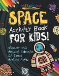 Space Activity Book For Kids! Discover This Amazing Collection Of Space Activity Pages - Bold Illustrations