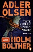 Cover-Bild zum Titel 'Tote Seelen singen nicht' von 'Jussi Adler-Olsen, Line Holm, Stine Bolther'
