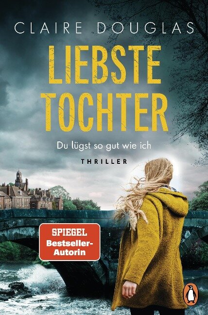 Liebste Tochter - Du lügst so gut wie ich - Claire Douglas
