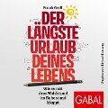 Der längste Urlaub deines Lebens - Frank Grell