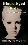 Black-Eyed Kids: A Creepy Short Story (Spooky Shorts, #2) - Connie Myres