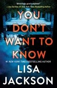 Cover-Bild zum Titel 'You Don't Want To Know' von 'Lisa Jackson'