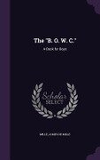 The B. O. W. C.: A Book for Boys - Mille James De Mille