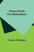 Papers from Overlook-House - Frederic W. Beasley