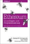 Cover-Bild zum Titel 'Ethereum - Grundlagen und Programmierung' von 'Andreas M. Antonopoulos, Gavin Wood'