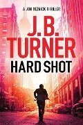 Hard Shot - J. B. Turner