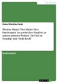 Thomas Manns "Der Kleine Herr Friedemann" als poetisches Manifest zu seinen späteren Werken "Der Tod in Venedig" und "Felix Krull" - Anne-Christine Funk