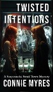 Twisted Intentions - Connie Myres